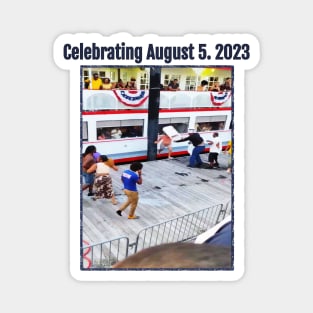 Celebrating August 5. 2023 Magnet