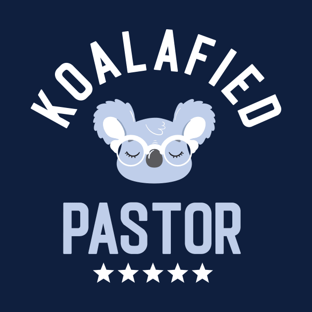 Koalafied Pastor - Funny Gift Idea for Pastors by BetterManufaktur