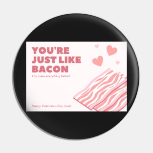 Your Just Like Bacon Valentines Day Card Pin