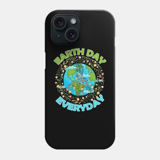 Earth Day Everyday Earth Day Phone Case