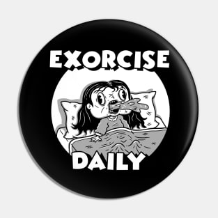 Exorcise Daily Pin