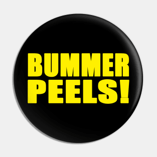 Bummer Peels! Pin