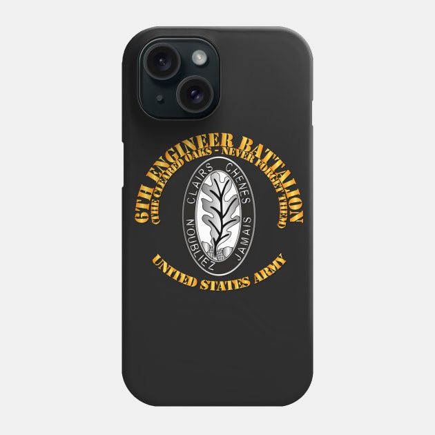 6th Engineer Bn - The Cleared Oaks - Never Forget Them Phone Case by twix123844