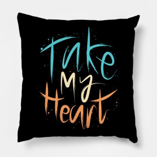 Take My Heart Pillow