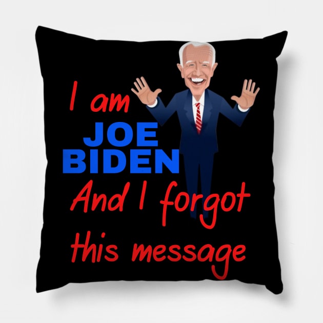 I am joe biden and i forgot this message funny design Pillow by à la mode !