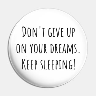 Keep Sleeping Pin