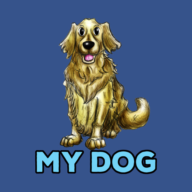 Discover MY DOG Golden Retriever Cartoon - Pet - T-Shirt