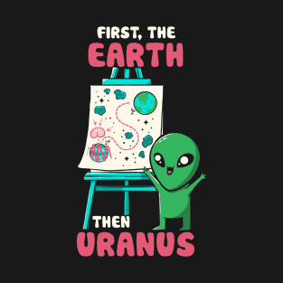 First The Earth Then Uranus by Tobe Fonseca T-Shirt