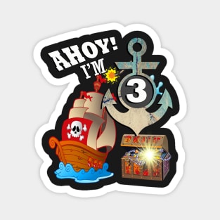 Birthday I'm 3! Fun Pirate Birthday Party Theme Design of Pirate Ship & Ahoy I'm 3! Cute and Unique Gift Magnet