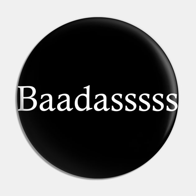 Baadasssss Pin by CRTees