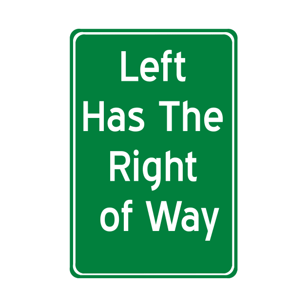 Left Has The Right of Way by robotfrog