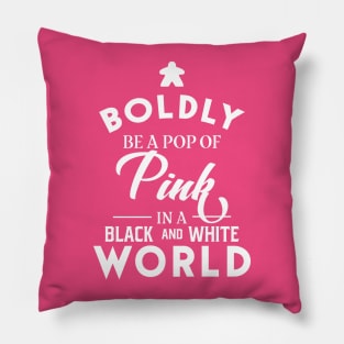 Pink Meeple Boldly Be A Pop of Color Board Games Meeples and Tabletop RPG Addict Pillow