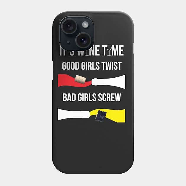 It's Wine Time! Phone Case by theteediva