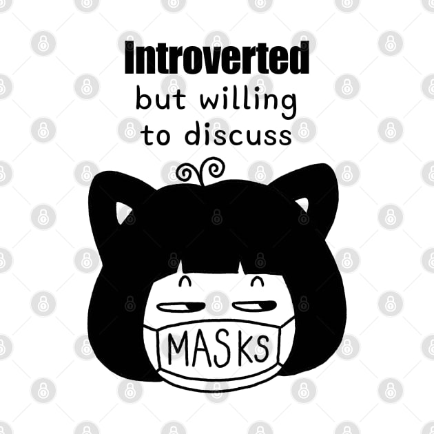 Cute Character „Introverted But Willing To Discuss Masks“ | Kawaii Handmade Design | By Atelier Serakara by Atelier Serakara