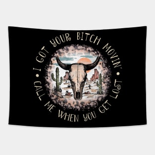 I Got Your Bitch Movin' Call Me When You Get Lost Skulls Leopards Mountains Tapestry