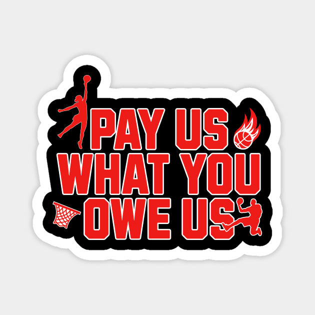Pay-Us-What-You-Owe-Us Magnet by ArtistTee ⭐⭐⭐⭐⭐