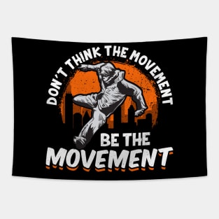 Don't Think The Movement, Be The Movement Parkour Tapestry