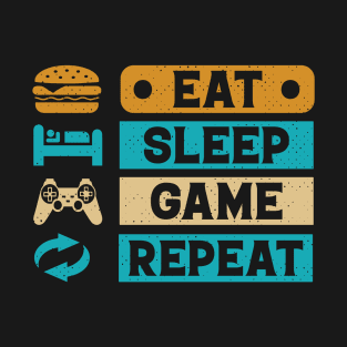 eat sleep game repeat T-Shirt