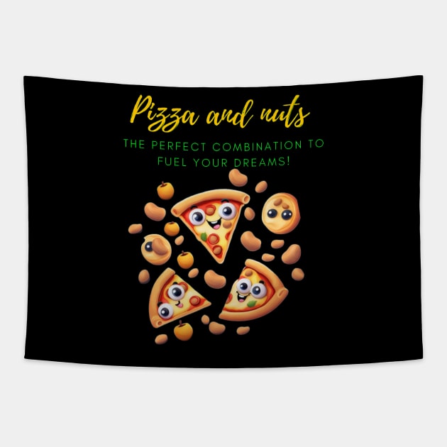 Pizza And Nuts To Achieve Your dreams! Tapestry by Inspire Me 