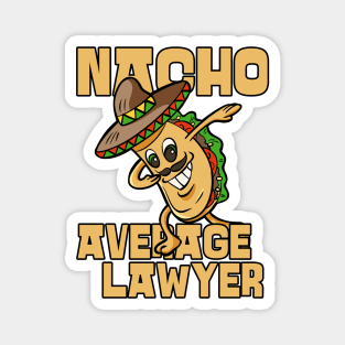 Nacho Average Lawyer Funny Attorney Humor Magnet