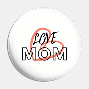 Love Mom Pin