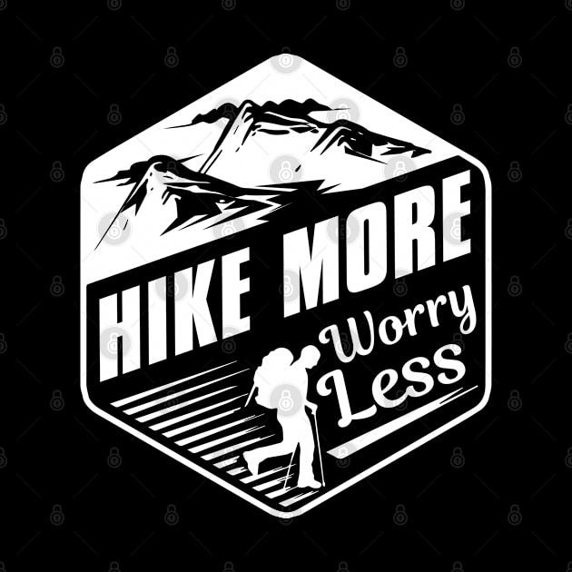 Hike More Worry Less by LuckyFoxDesigns