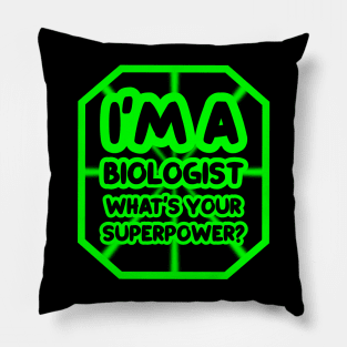 I'm a biologist, what's your superpower? Pillow