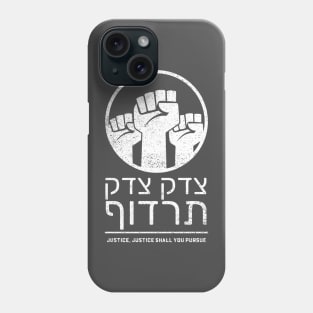 Pursue Justice - Hebrew Torah Quote - Tzedek Tzedek Tirdof Phone Case