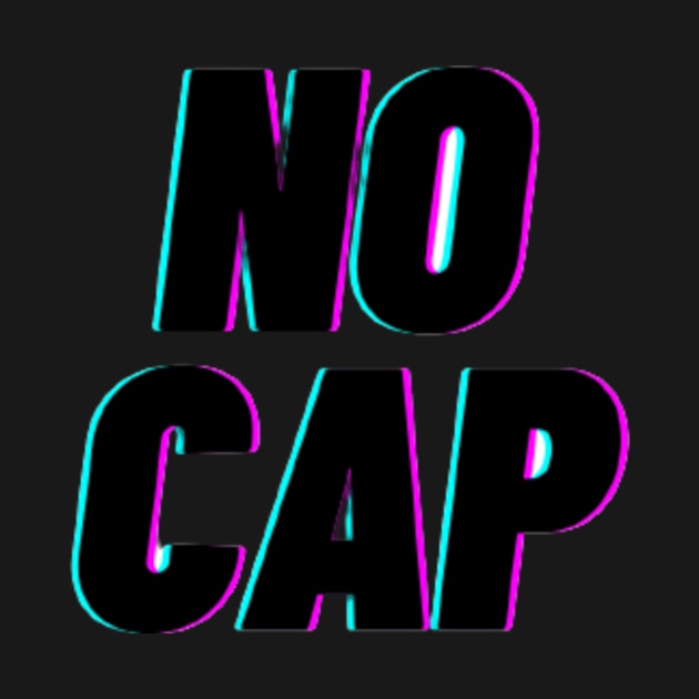 NO CAP by mcmetz