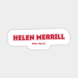 Helen Merrill Helen Merrill Magnet