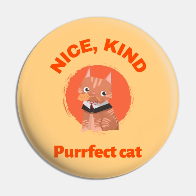 Nice, kind and purrfect cat Pin by Purrfect Shop