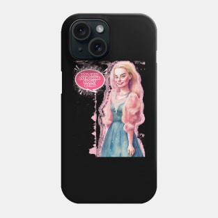 Barbie is Dying - You Guys Ever Think About Dying Phone Case