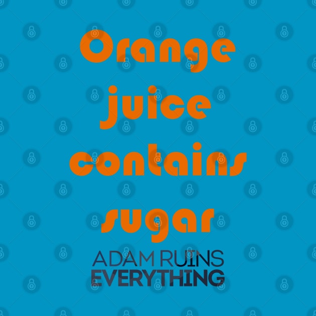 Orange Juice Contains Sugar by yayor