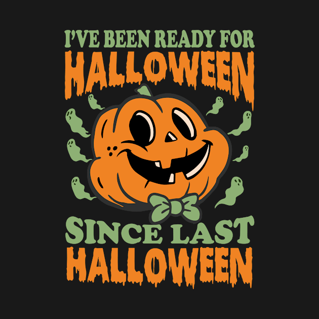 I've Been Ready For Halloween Since Last Halloween Pumpkin by creativity-w