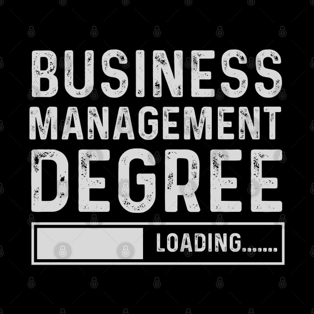 Business Management Degree Loading Funny Graduation by Printopedy