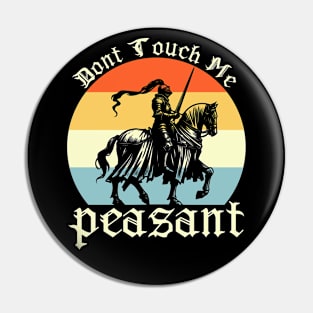 Don't Touch Me Peasant Pin