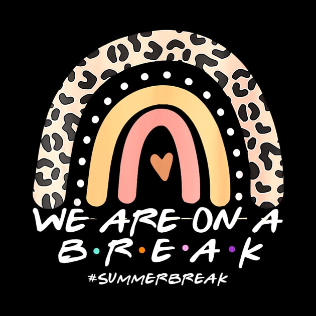 We Are On a Break Summer Break Sungles Last Day Of School by JennyArtist