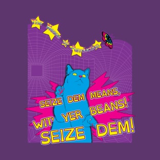 Seize Dem Means T-Shirt