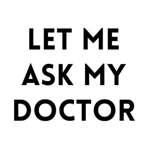 Let me Ask my Doctor 2 by IdeaMind