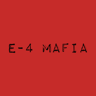 E4 MAFIA T-Shirt