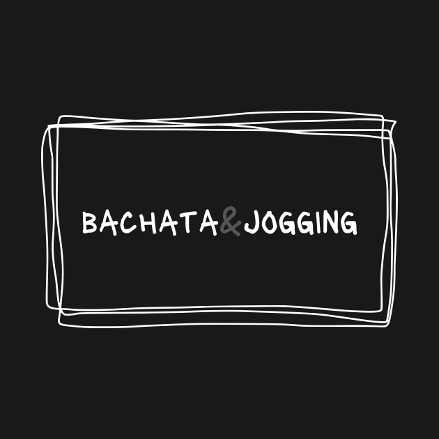 Bachata And Jogging by Dance Art Creations