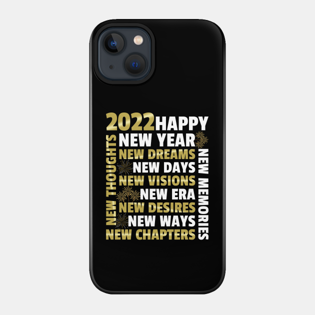Happy New Year 2022 - Happy New Year 2022 - Phone Case