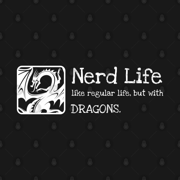 Nerd Life Dungeons Crawler and Dragons Slayer by pixeptional