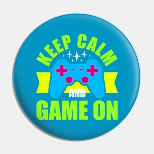 Keep Calm and Game On Pin