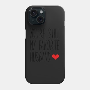 You're My Favorite Husband Phone Case