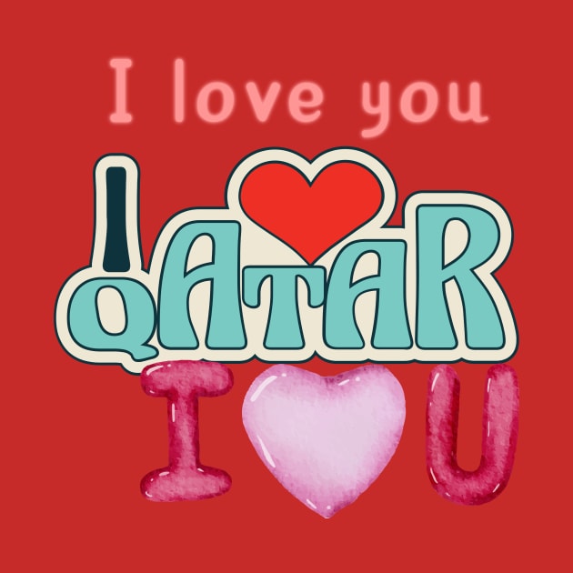 i love you qatar by medfrigo