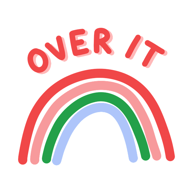 Over It by Ashleigh Green Studios