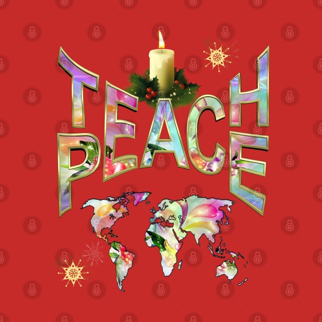 Teach Peace at All Times design by Nadine8May