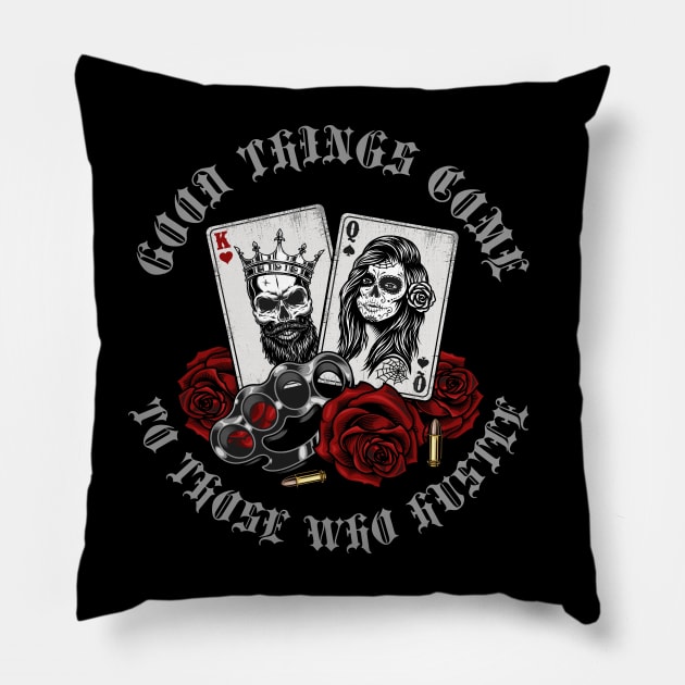 Good thing come to those who hustle Pillow by TheDesigNook