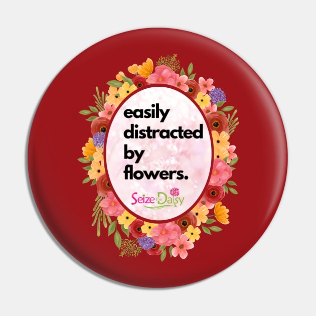 Easily distracted by flowers Pin by Seize The Daisy